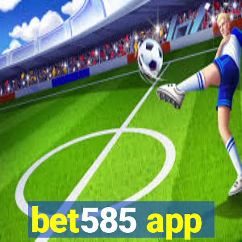 bet585 app